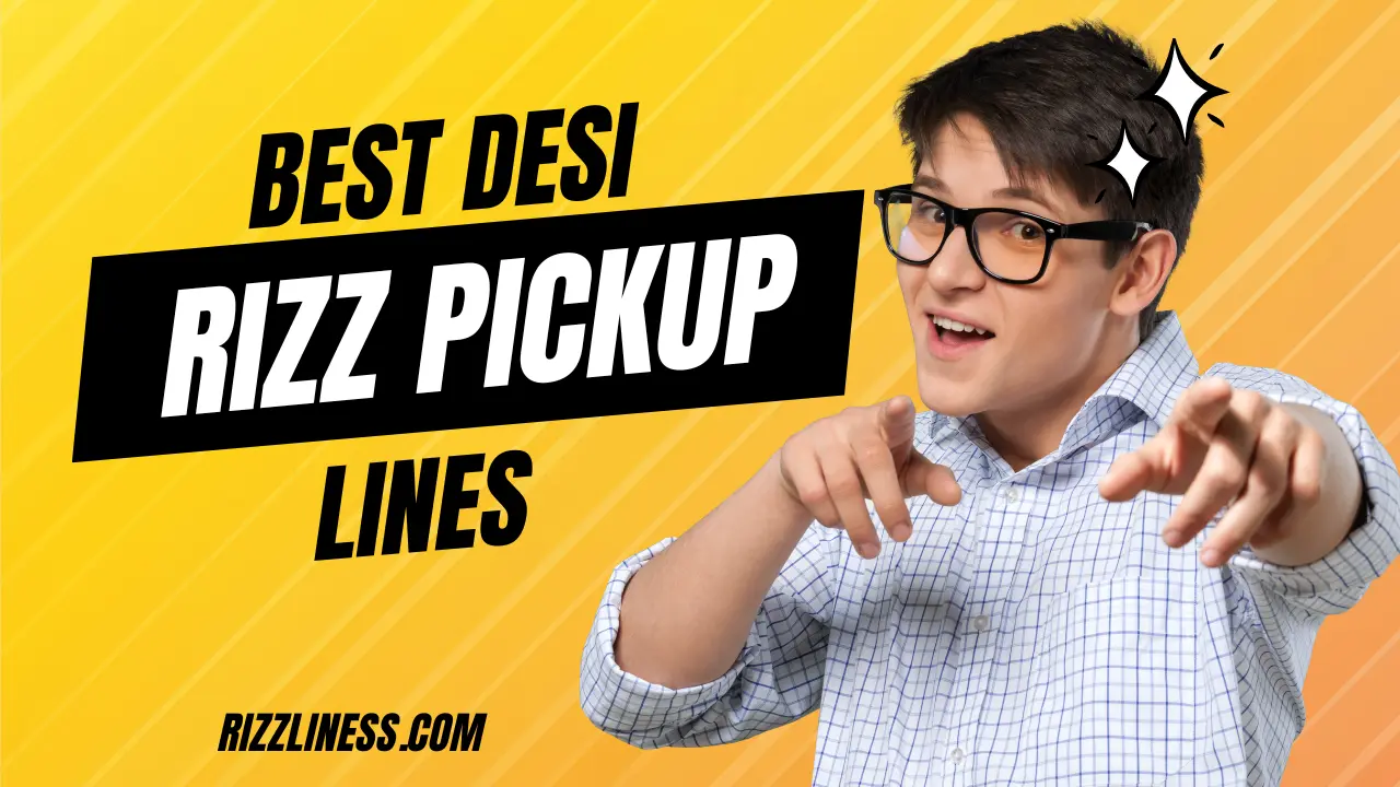 Best Desi Rizz Pickup Lines | Romantic, Dirty And Funny