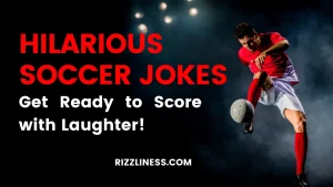 Hilarious Soccer Jokes