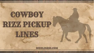 Cowboy Rizz Pick Up Lines