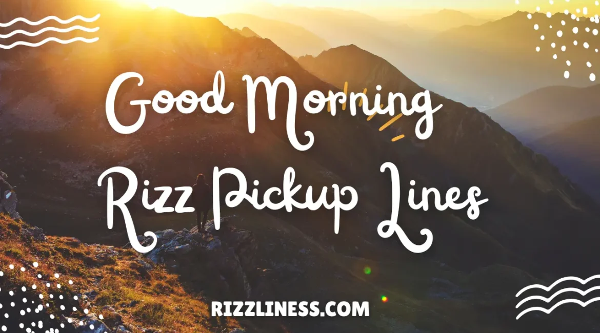 Good Morning Rizz Pickup Lines