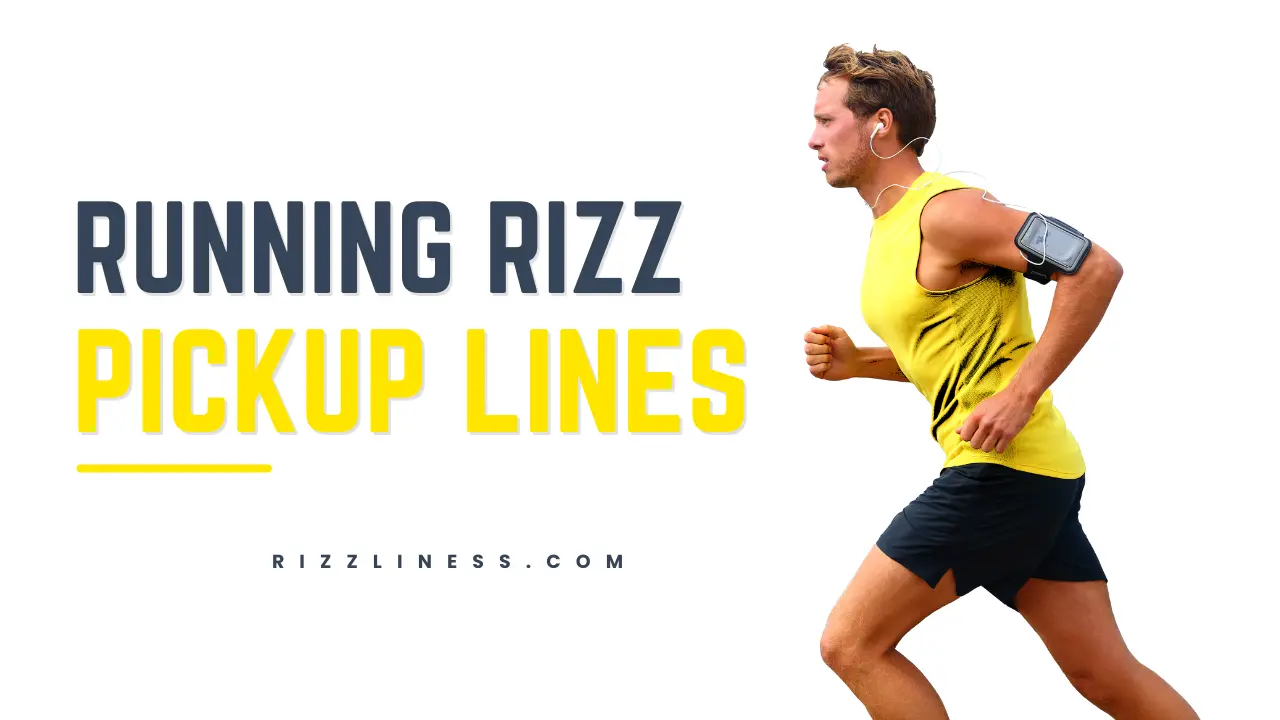 73 Classic Running Rizz Pickup Lines | Romantic And Funny