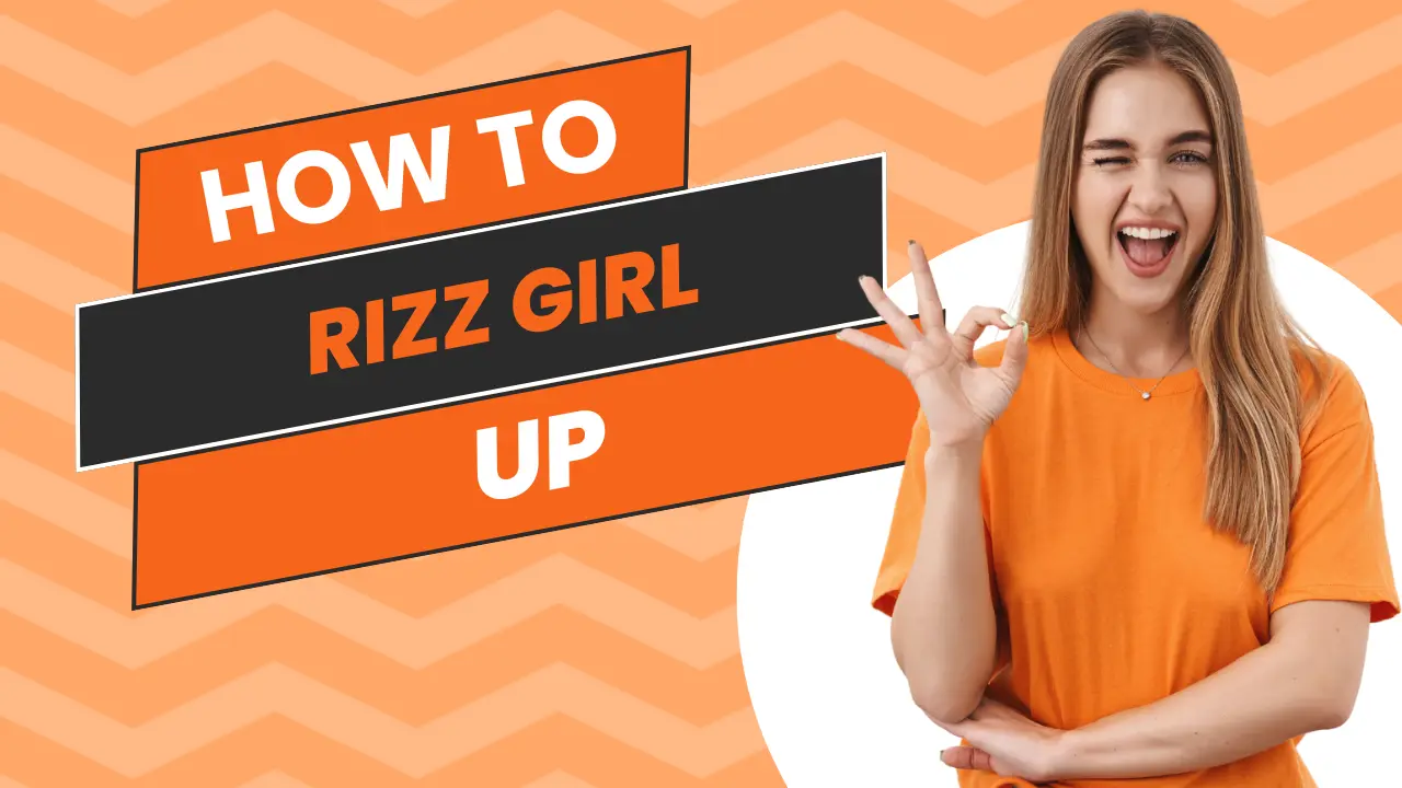 How to Rizz Girl up? A Guide to Successful Flirting