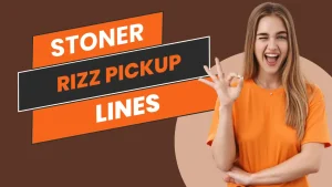 Stoner Rizz Pickup Lines