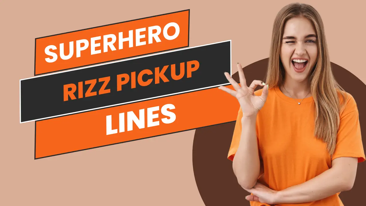 Best 99 + SuperHero Rizz Pickup Lines For Galaxy Lovers