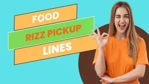 Food Rizz Pickup Lines