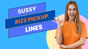 Sussy Rizz Pickup Lines